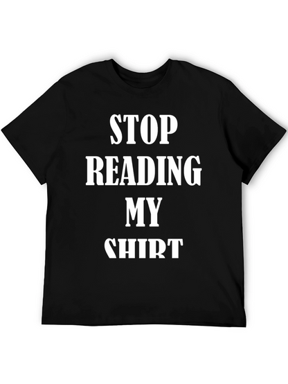 Funny Stop Reading My Shirt Graphic Tee