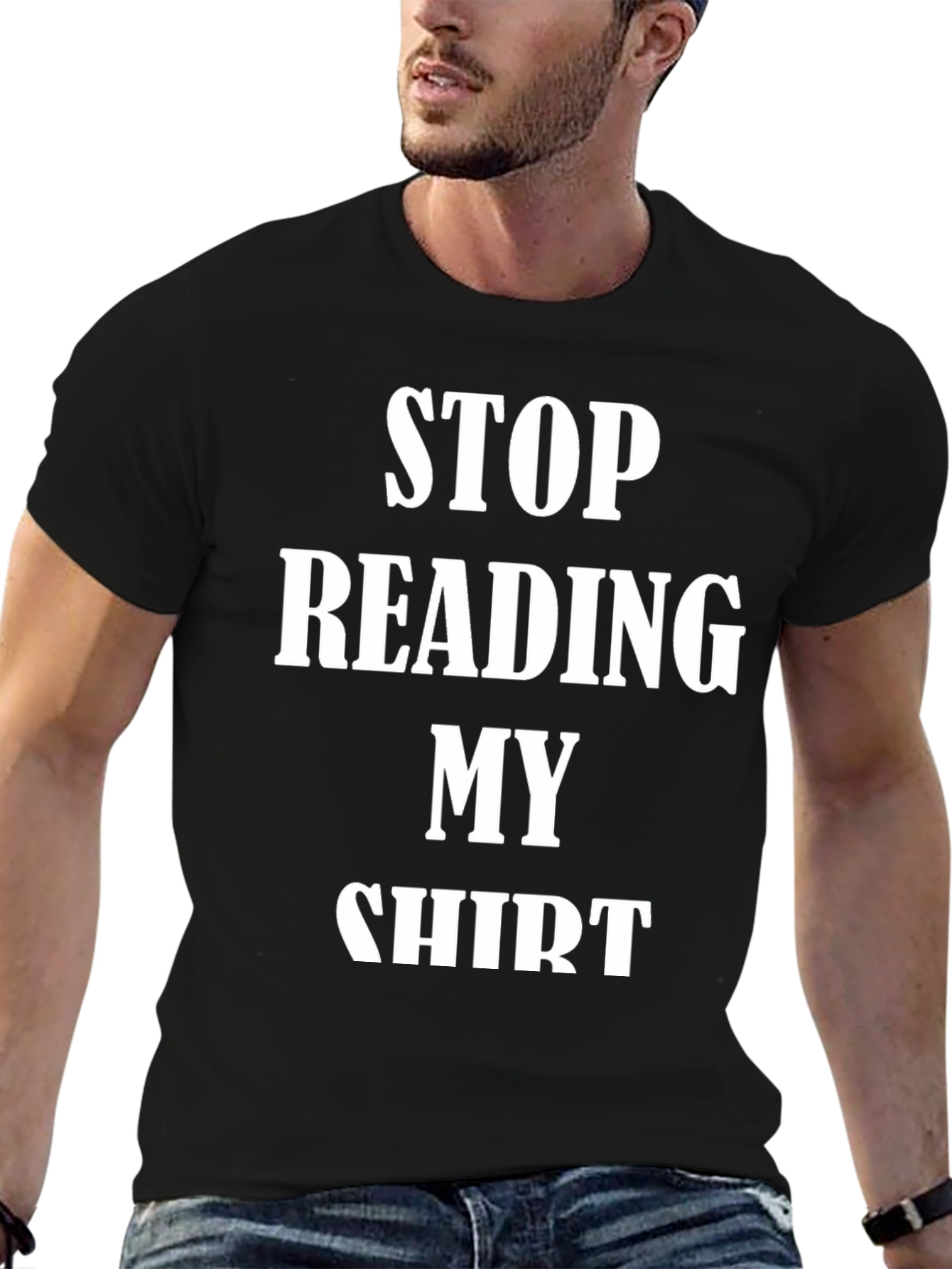 Funny Stop Reading My Shirt Graphic Tee