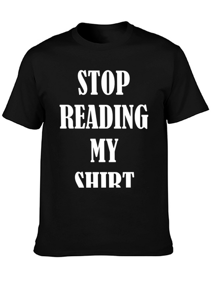 Funny Stop Reading My Shirt Graphic Tee