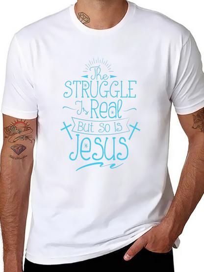 The Struggle Is Real But So Is Jesus T-Shirt