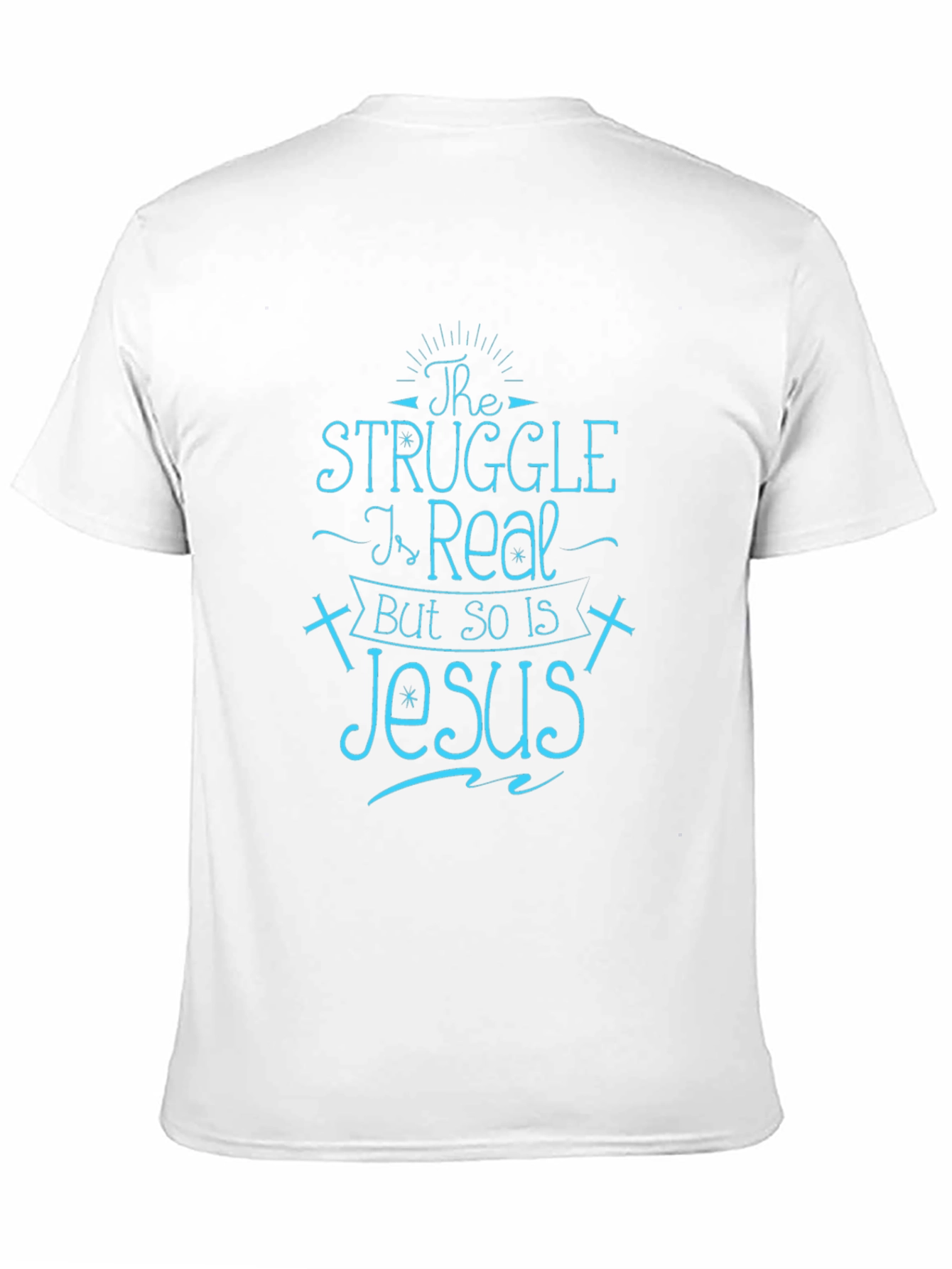 The Struggle Is Real But So Is Jesus T-Shirt