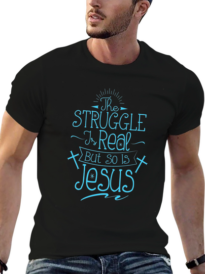 The Struggle Is Real But So Is Jesus T-Shirt