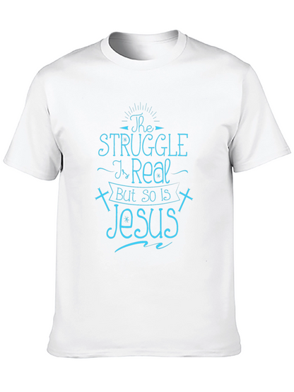 The Struggle Is Real But So Is Jesus T-Shirt