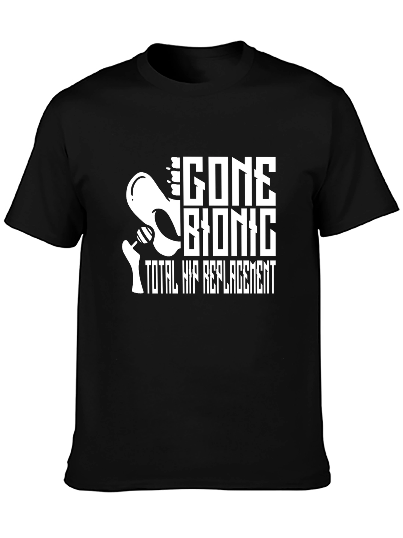 Gone Bionic Total Hip Replacement T-Shirt
