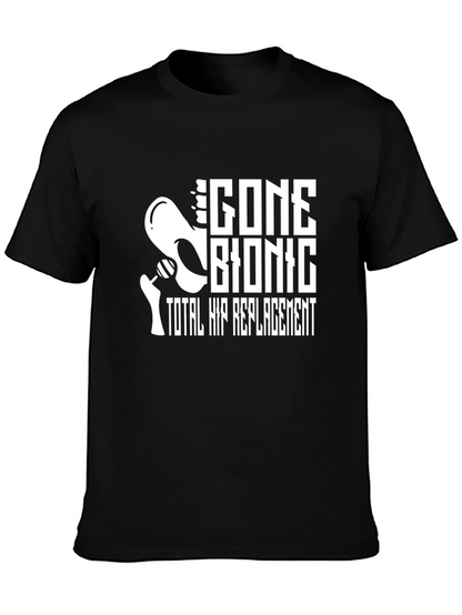Gone Bionic Total Hip Replacement T-Shirt