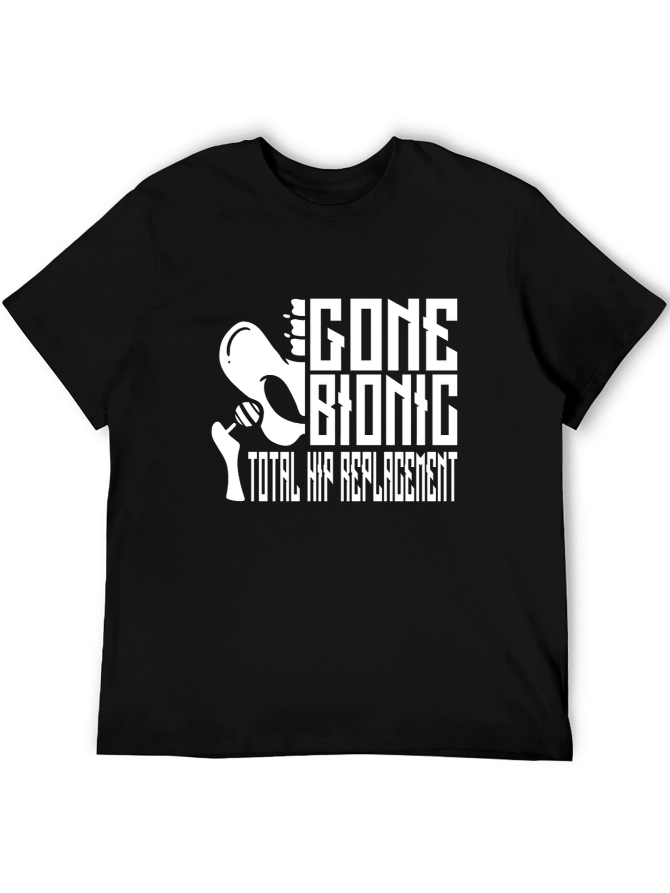 Gone Bionic Total Hip Replacement T-Shirt
