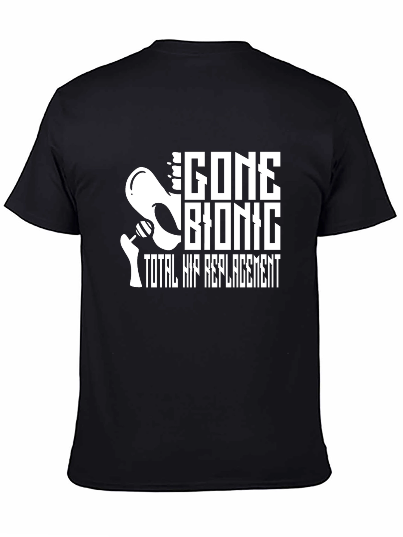 Gone Bionic Total Hip Replacement T-Shirt
