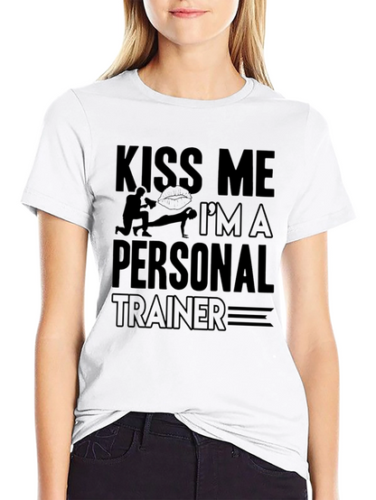 Kiss Me Im A Personal Trainer T-Shirt