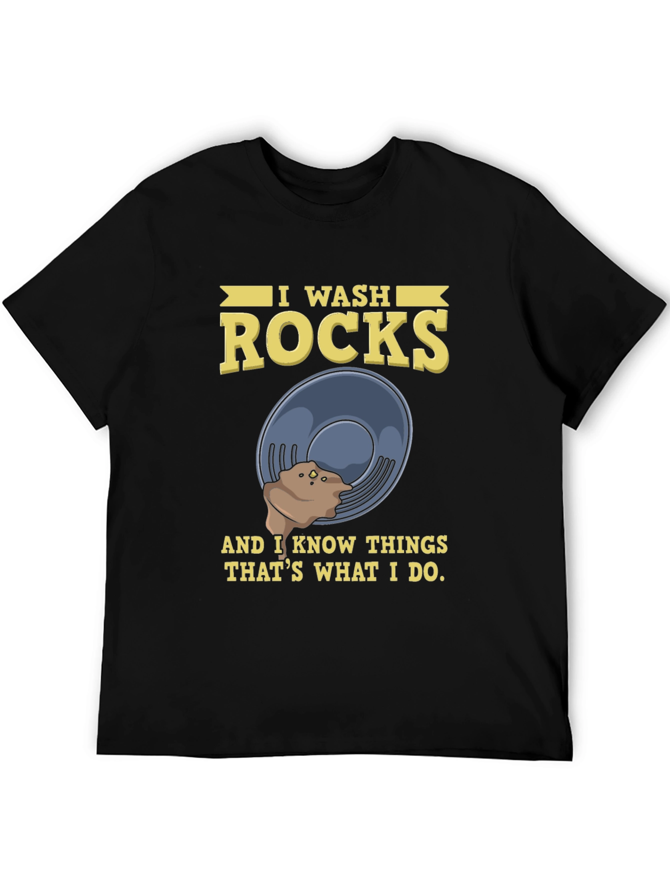 I Wash Rocks T-Shirt Funny Geology Rockhound Gift