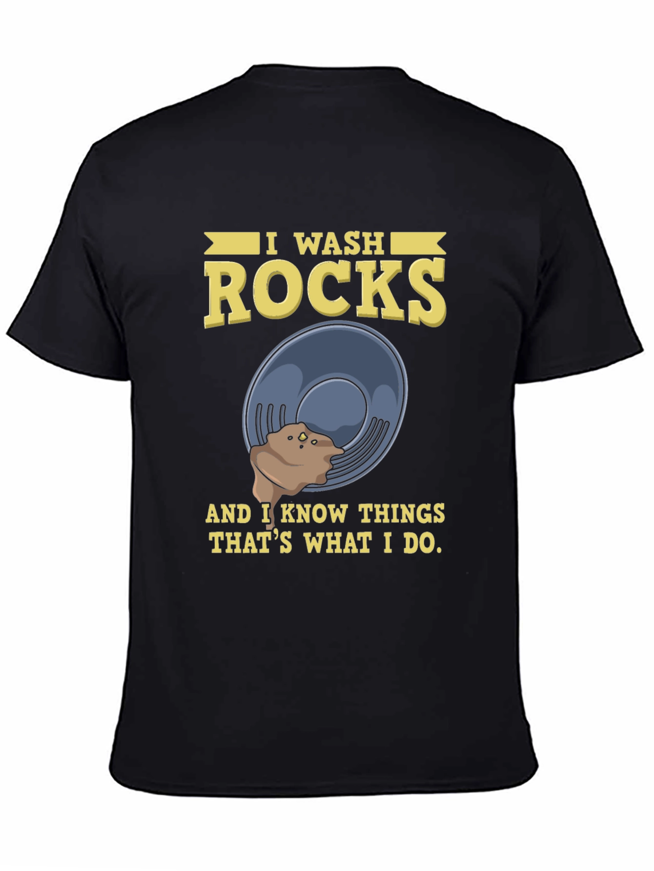 I Wash Rocks T-Shirt Funny Geology Rockhound Gift