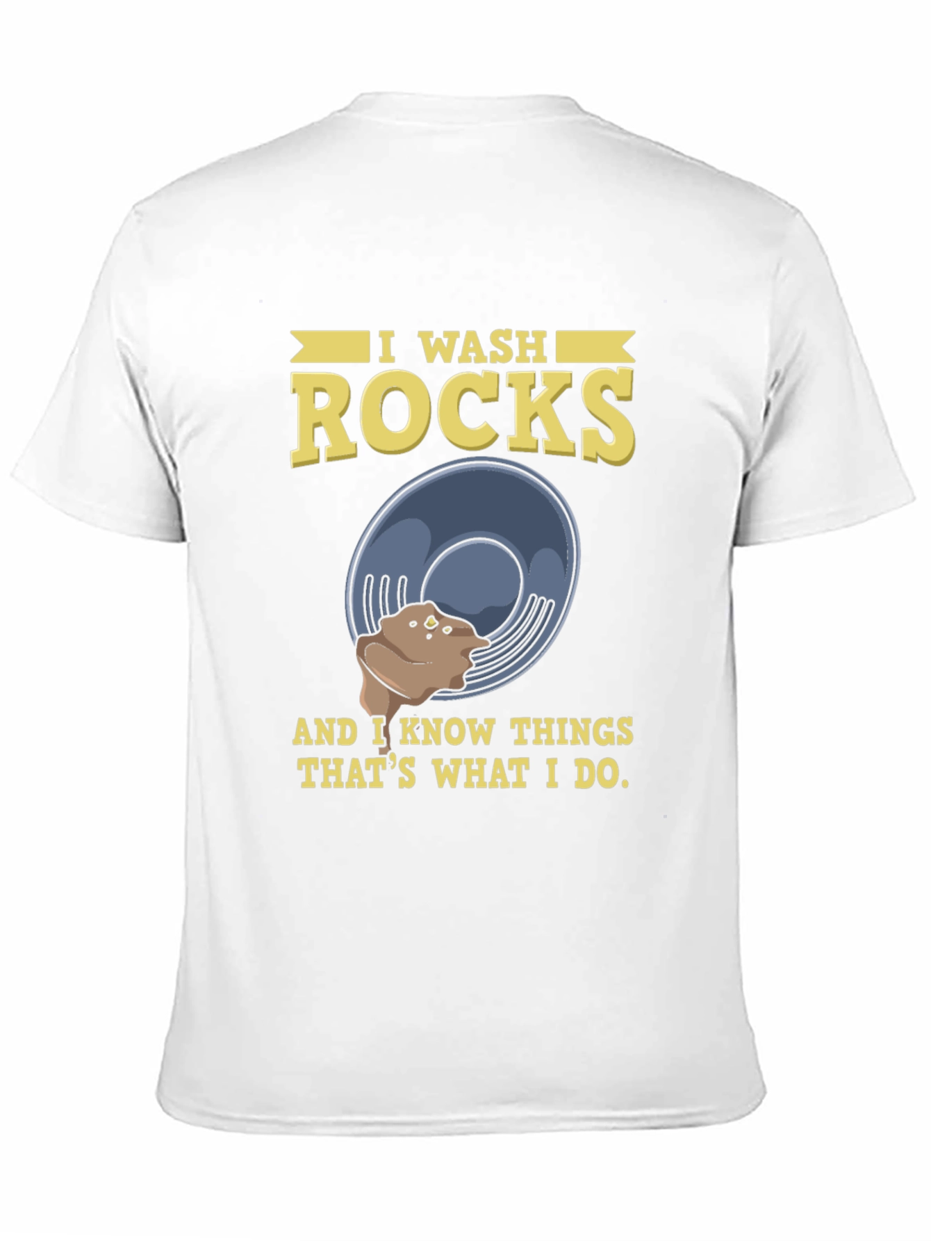 I Wash Rocks T-Shirt Funny Geology Rockhound Gift