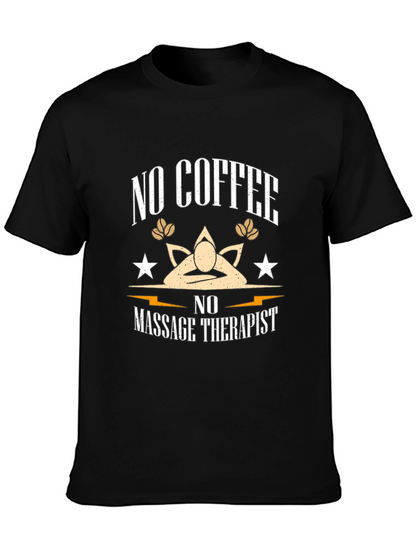 Funny No Coffee No Massage Therapist Black T-Shirt