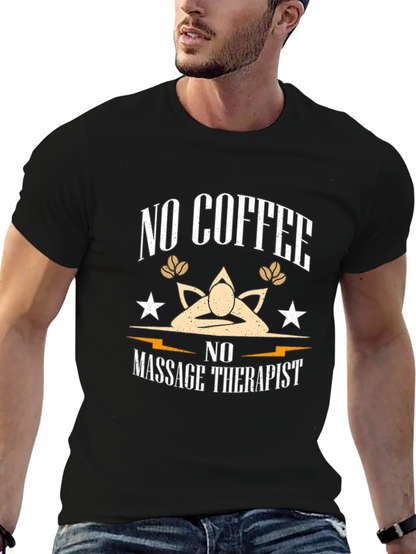 Funny No Coffee No Massage Therapist Black T-Shirt