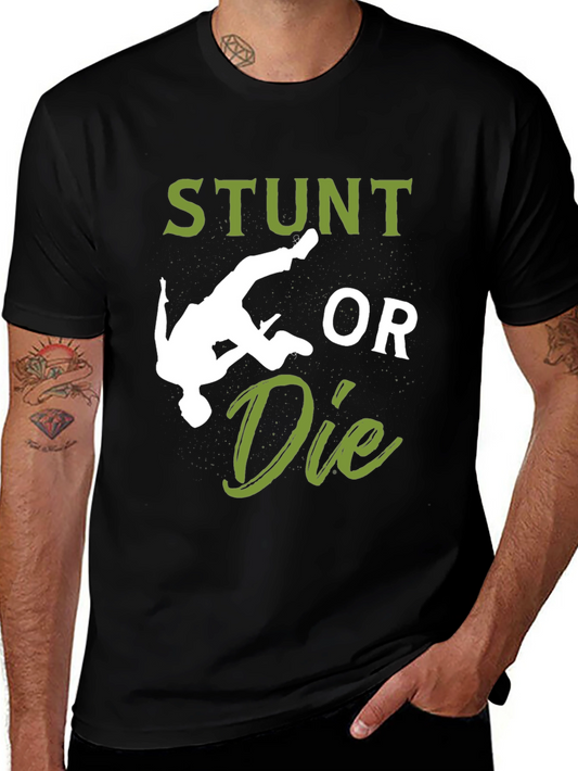 Stunt or Die Graphic T-Shirt - Extreme Sports Apparel