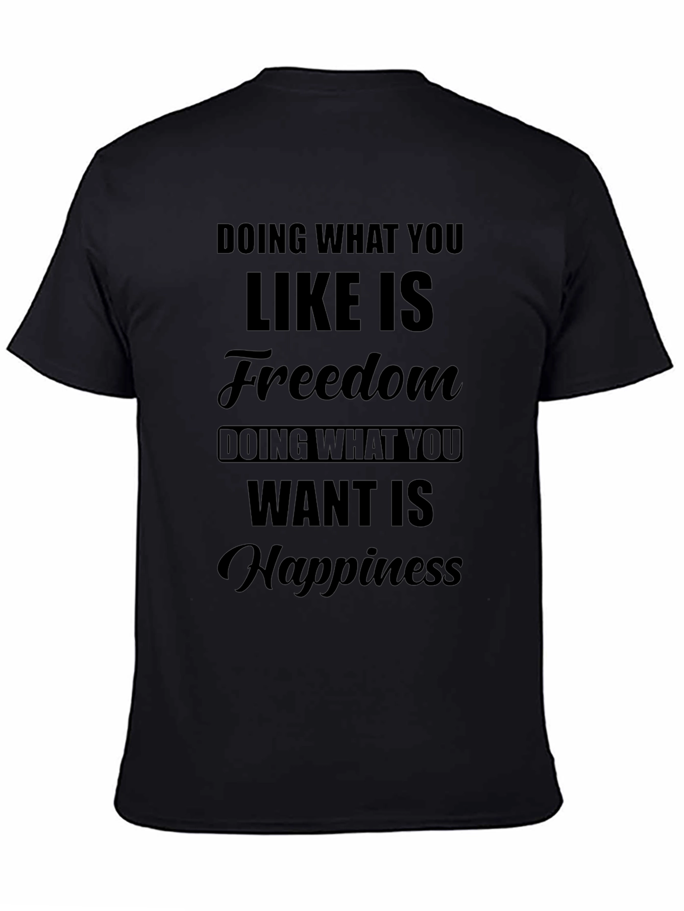 Freedom & Happiness T-Shirt - Motivational Text Design