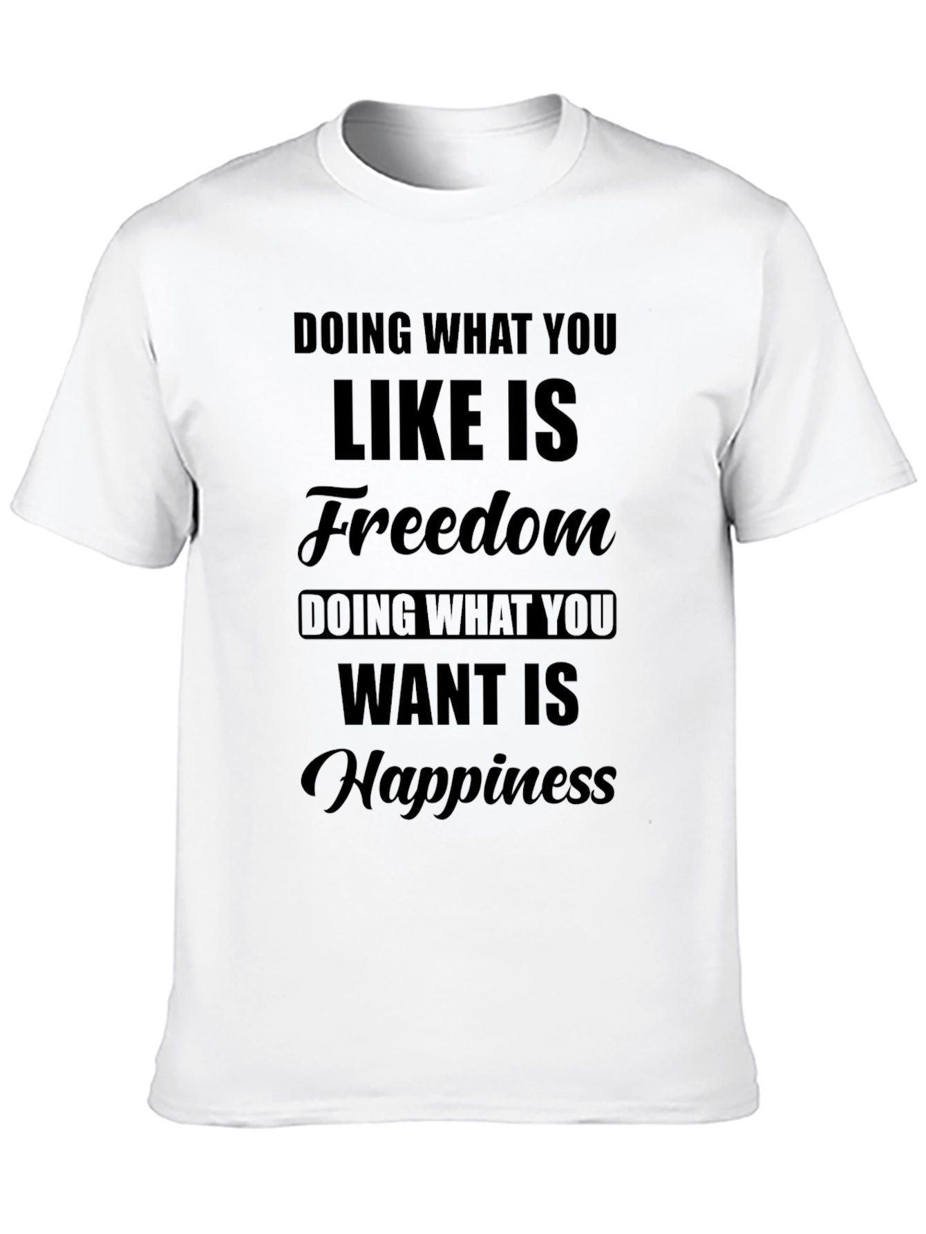 Freedom & Happiness T-Shirt - Motivational Text Design