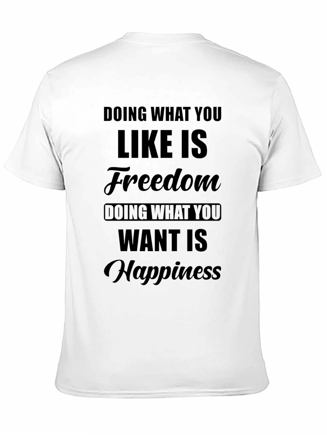 Freedom & Happiness T-Shirt - Motivational Text Design
