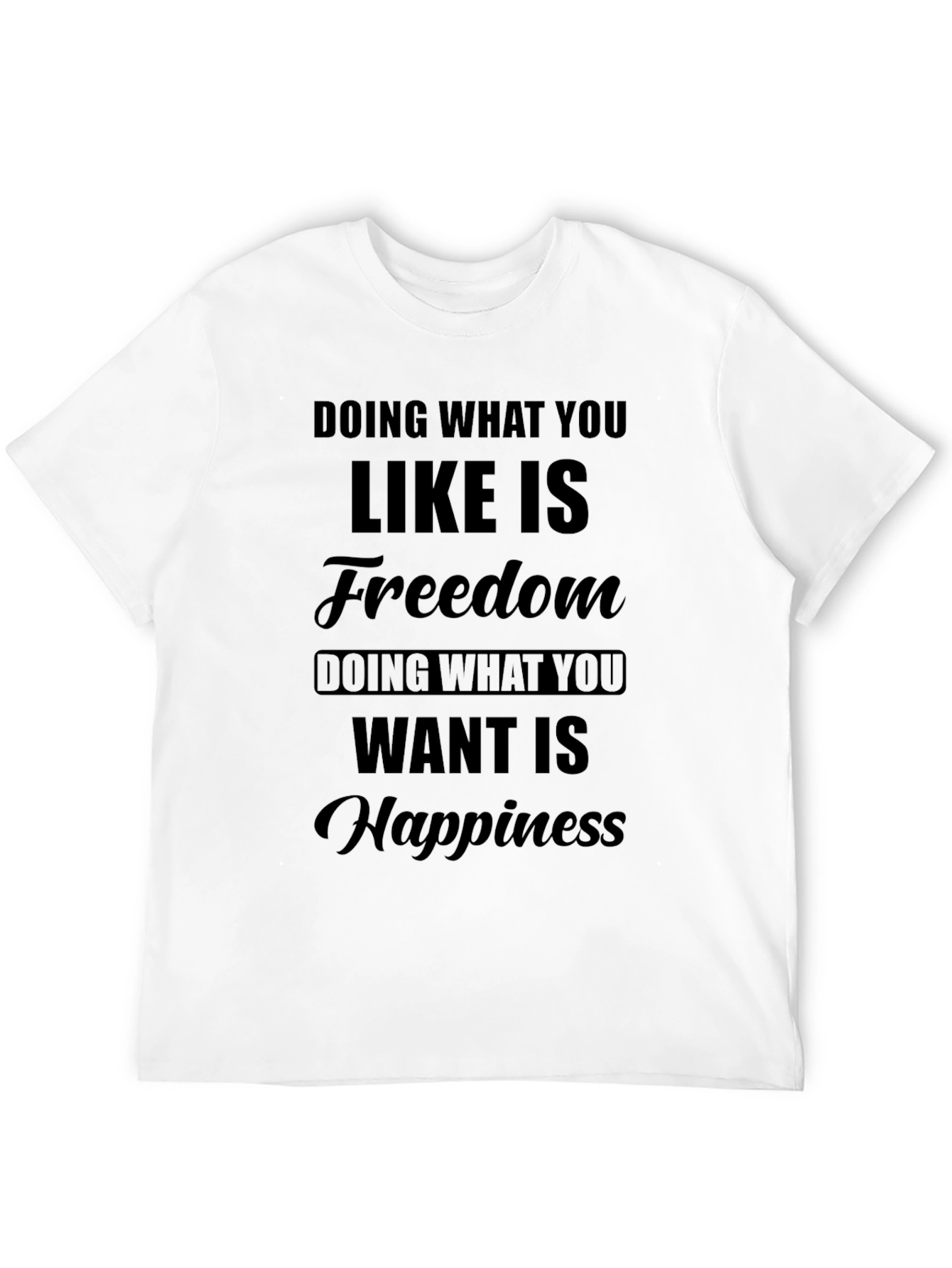 Freedom & Happiness T-Shirt - Motivational Text Design
