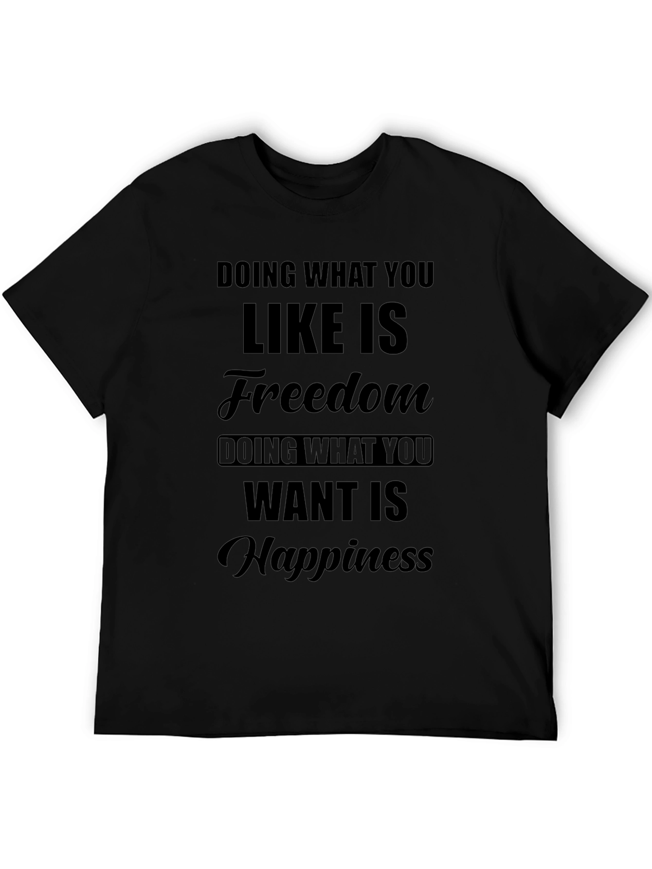 Freedom & Happiness T-Shirt - Motivational Text Design