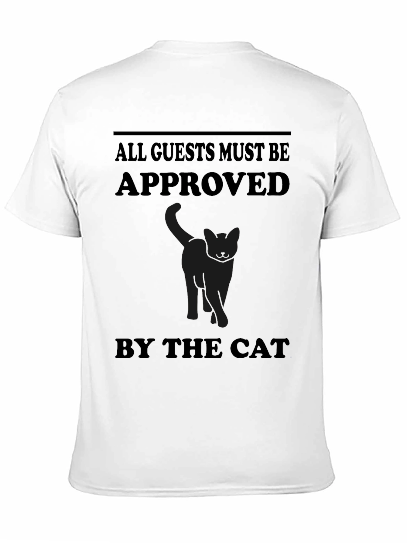 All Guests Must Be Approved By The Cat T-Shirt
