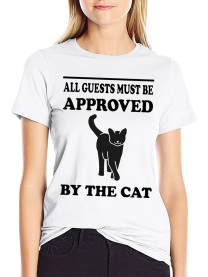 All Guests Must Be Approved By The Cat T-Shirt