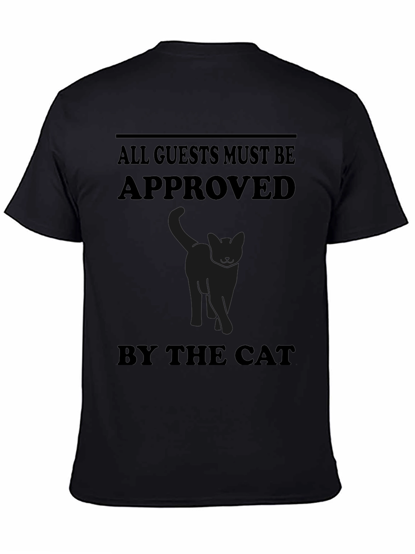 All Guests Must Be Approved By The Cat T-Shirt