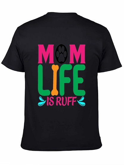 Mom Life Is Ruff Dog Lover T-Shirt