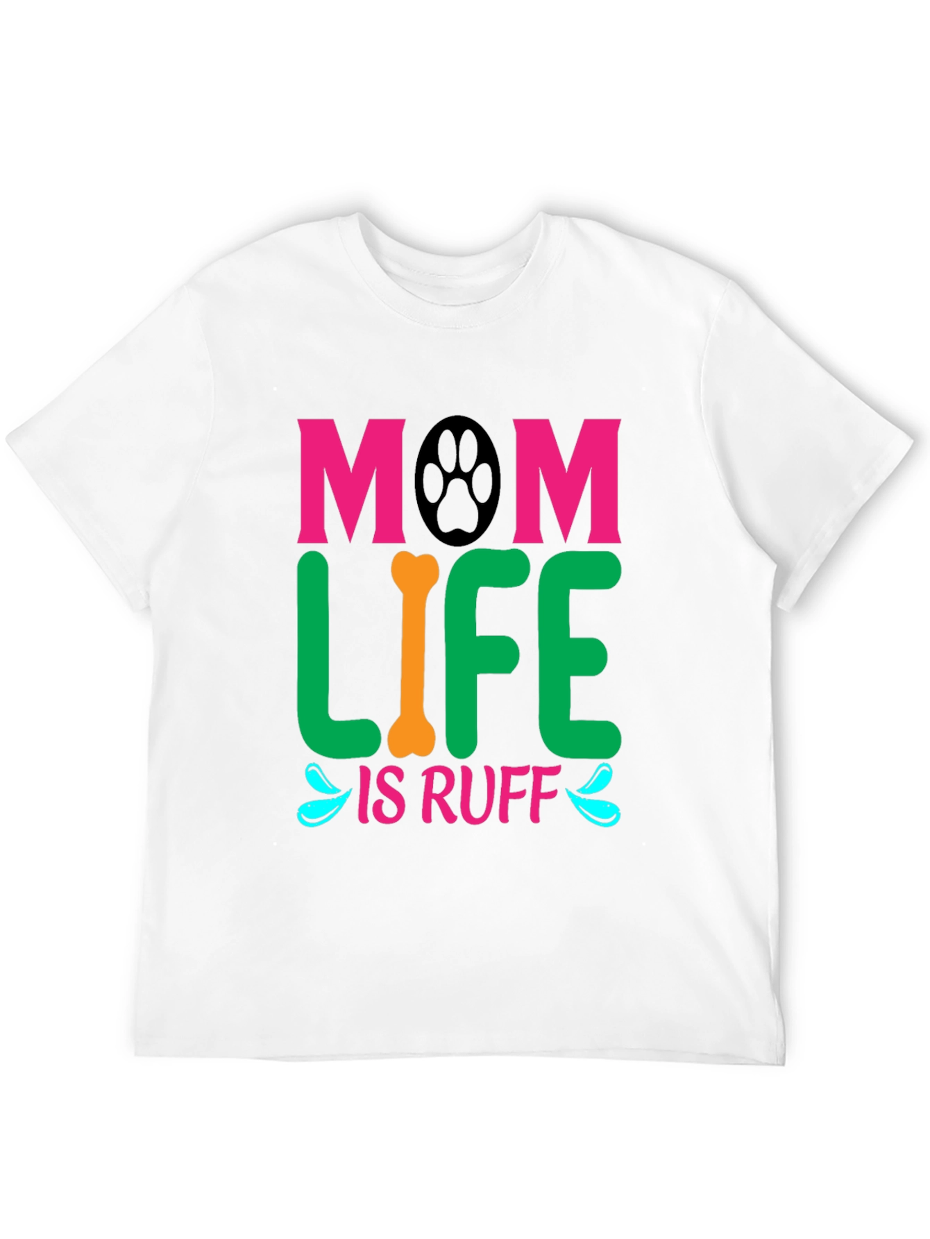 Mom Life Is Ruff Dog Lover T-Shirt