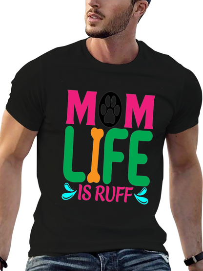 Mom Life Is Ruff Dog Lover T-Shirt
