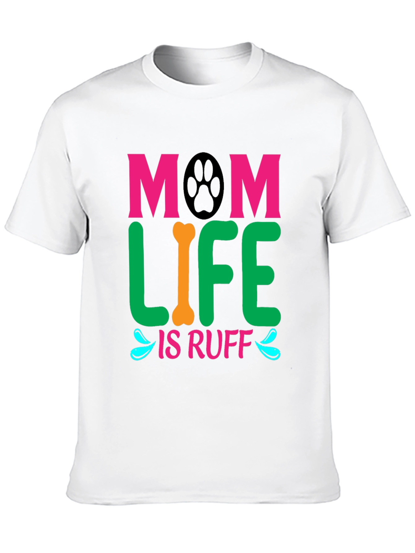 Mom Life Is Ruff Dog Lover T-Shirt