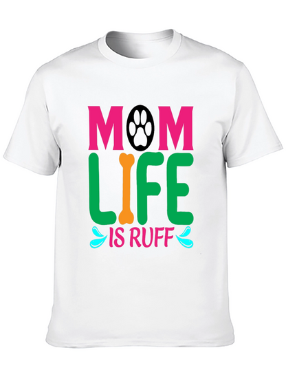 Mom Life Is Ruff Dog Lover T-Shirt
