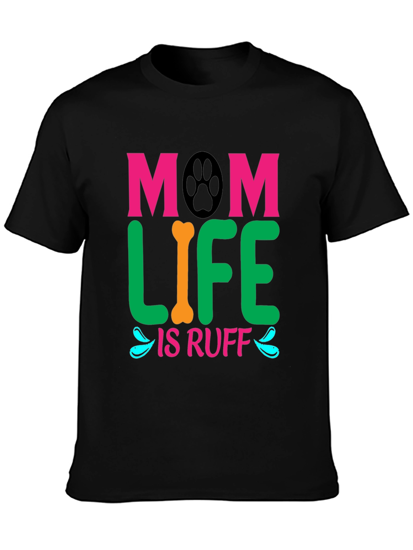 Mom Life Is Ruff Dog Lover T-Shirt