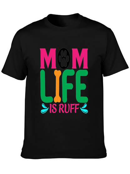 Mom Life Is Ruff Dog Lover T-Shirt