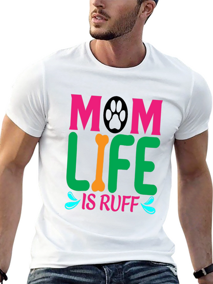Mom Life Is Ruff Dog Lover T-Shirt