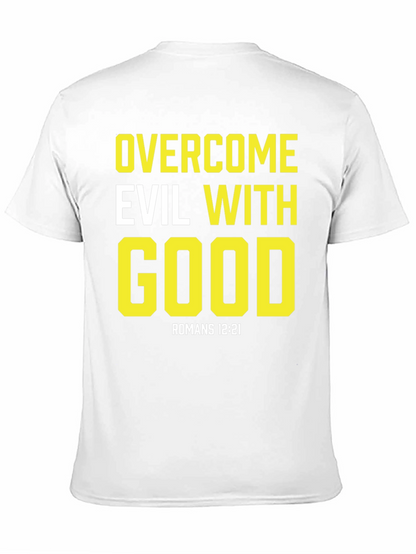 Overcome Evil With Good Black T-Shirt