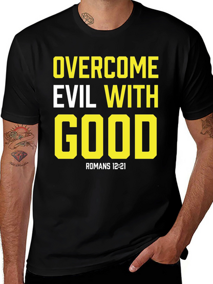 Overcome Evil With Good Black T-Shirt