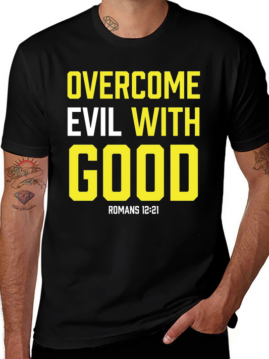 Overcome Evil With Good Black T-Shirt