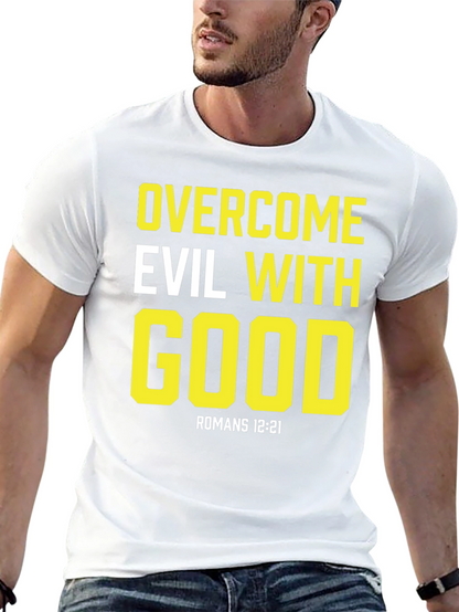 Overcome Evil With Good Black T-Shirt