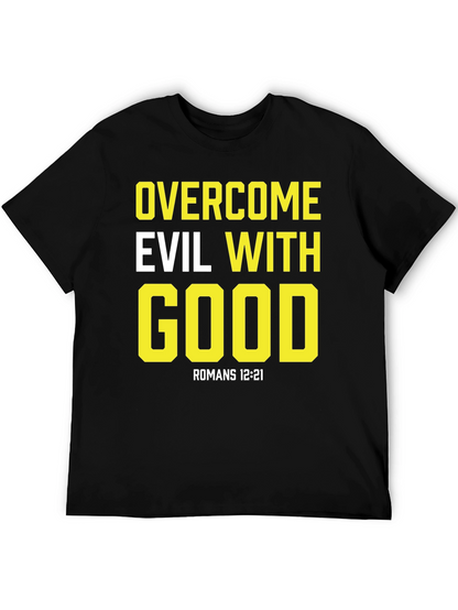 Overcome Evil With Good Black T-Shirt