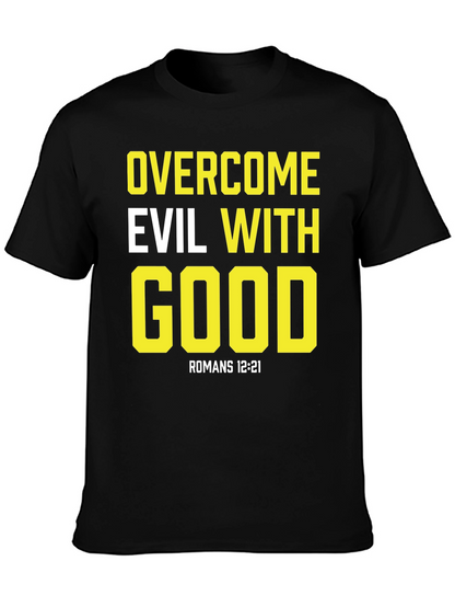 Overcome Evil With Good Black T-Shirt