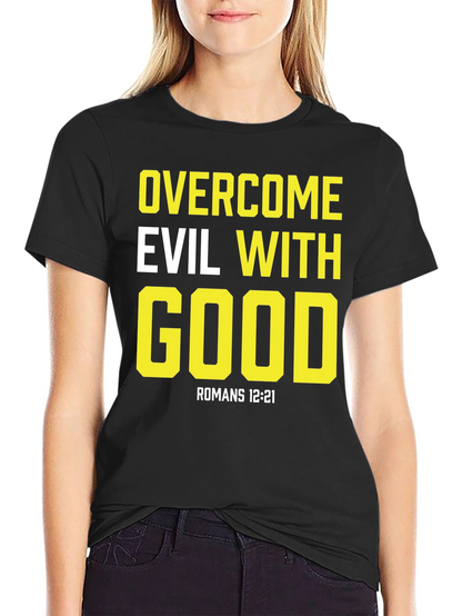 Overcome Evil With Good Black T-Shirt