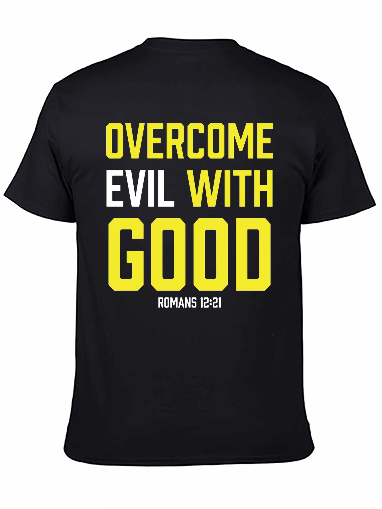 Overcome Evil With Good Black T-Shirt
