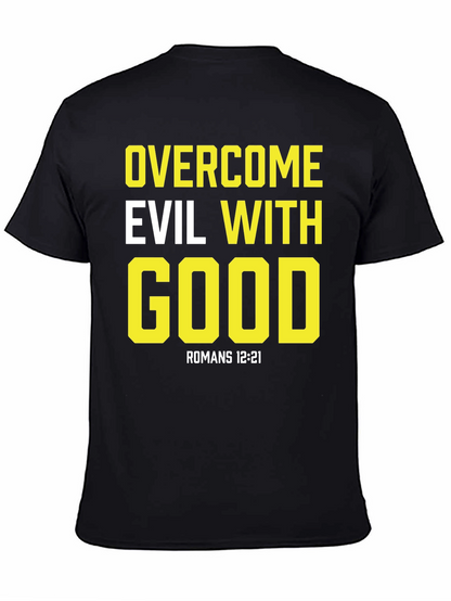 Overcome Evil With Good Black T-Shirt