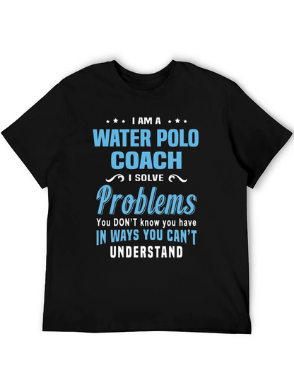 Water Polo Coach T-Shirt - I Solve Problems