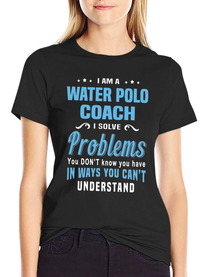 Water Polo Coach T-Shirt - I Solve Problems