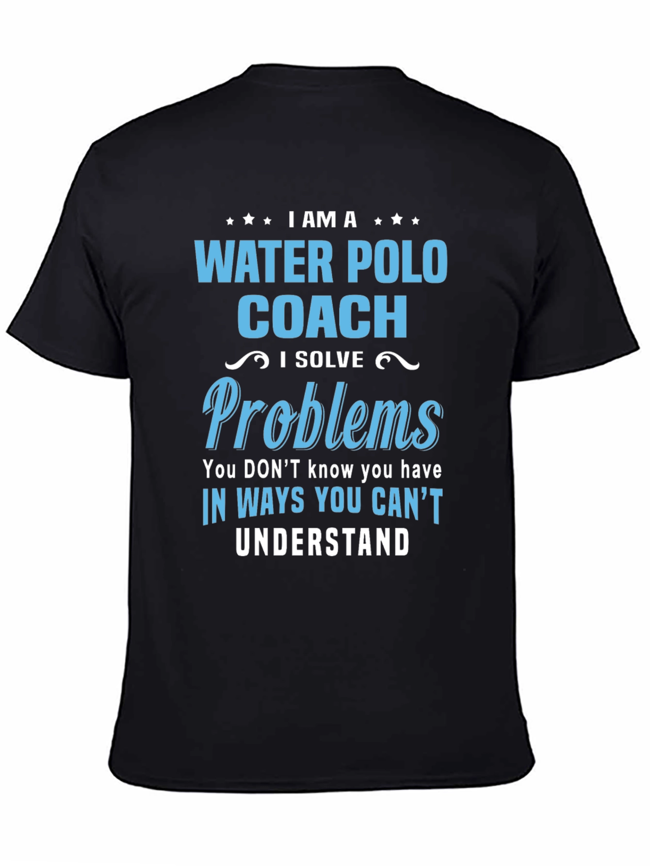 Water Polo Coach T-Shirt - I Solve Problems