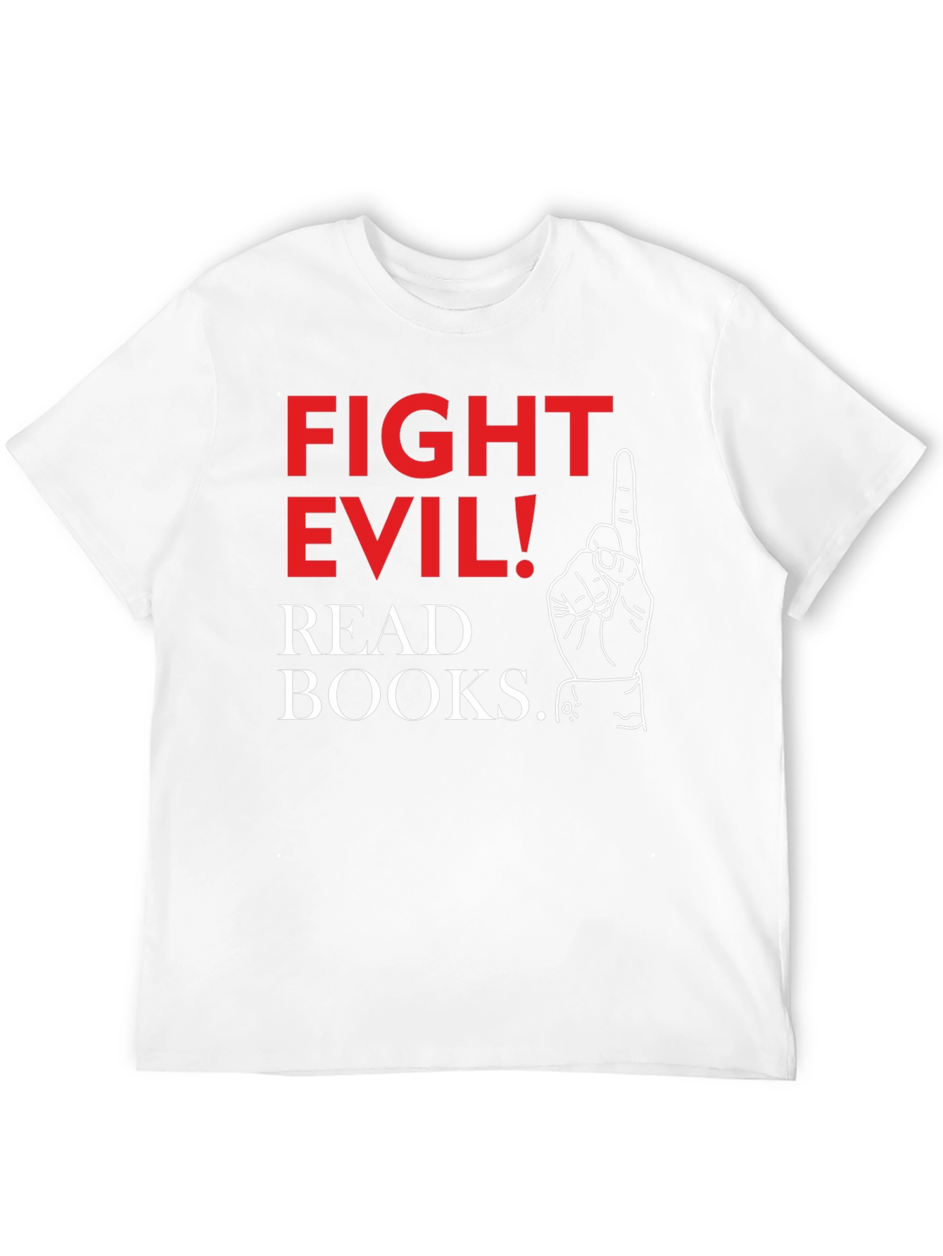 Fight Evil! Read Books. Graphic T-Shirt