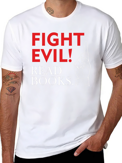 Fight Evil! Read Books. Graphic T-Shirt