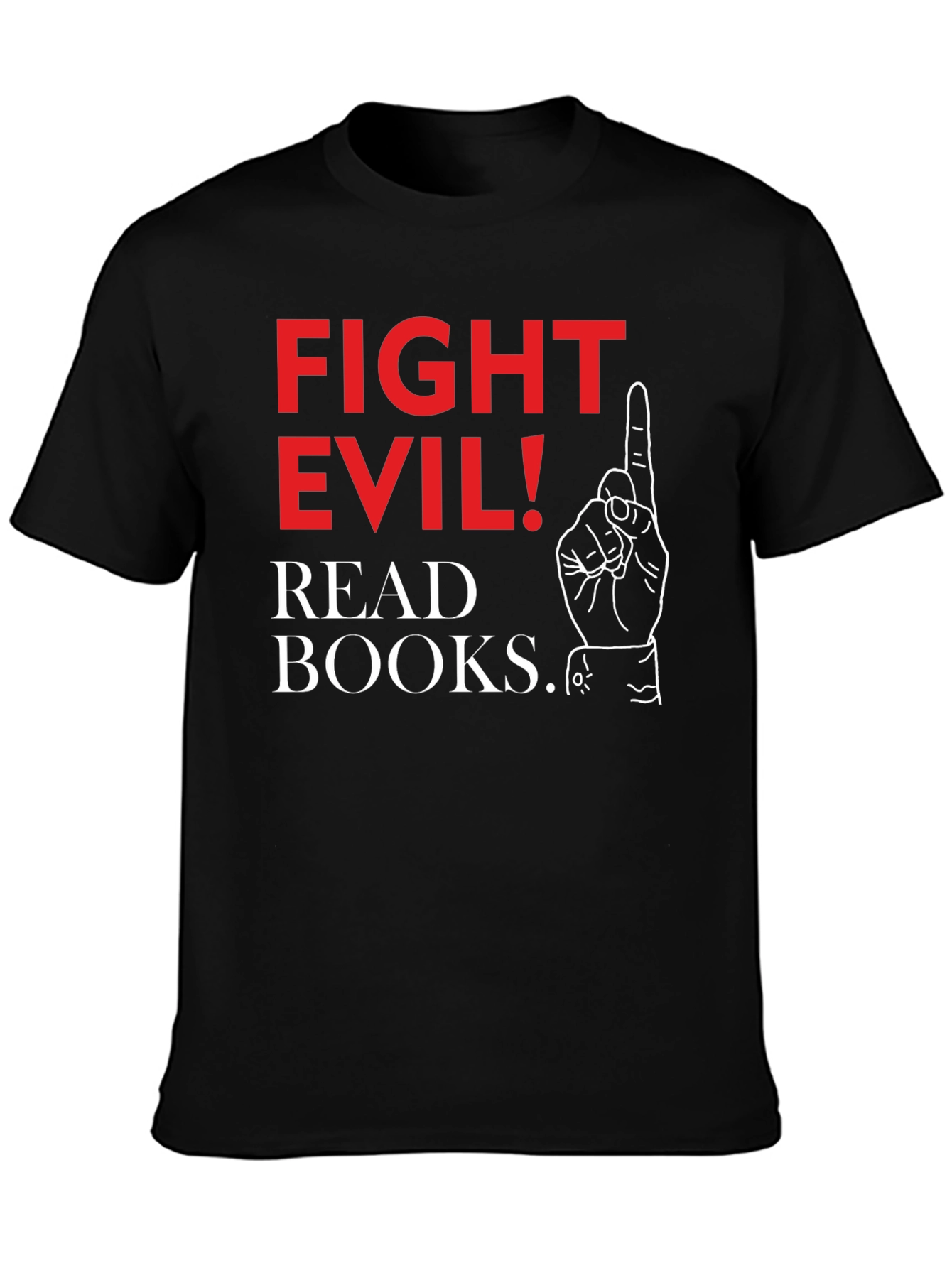 Fight Evil! Read Books. Graphic T-Shirt