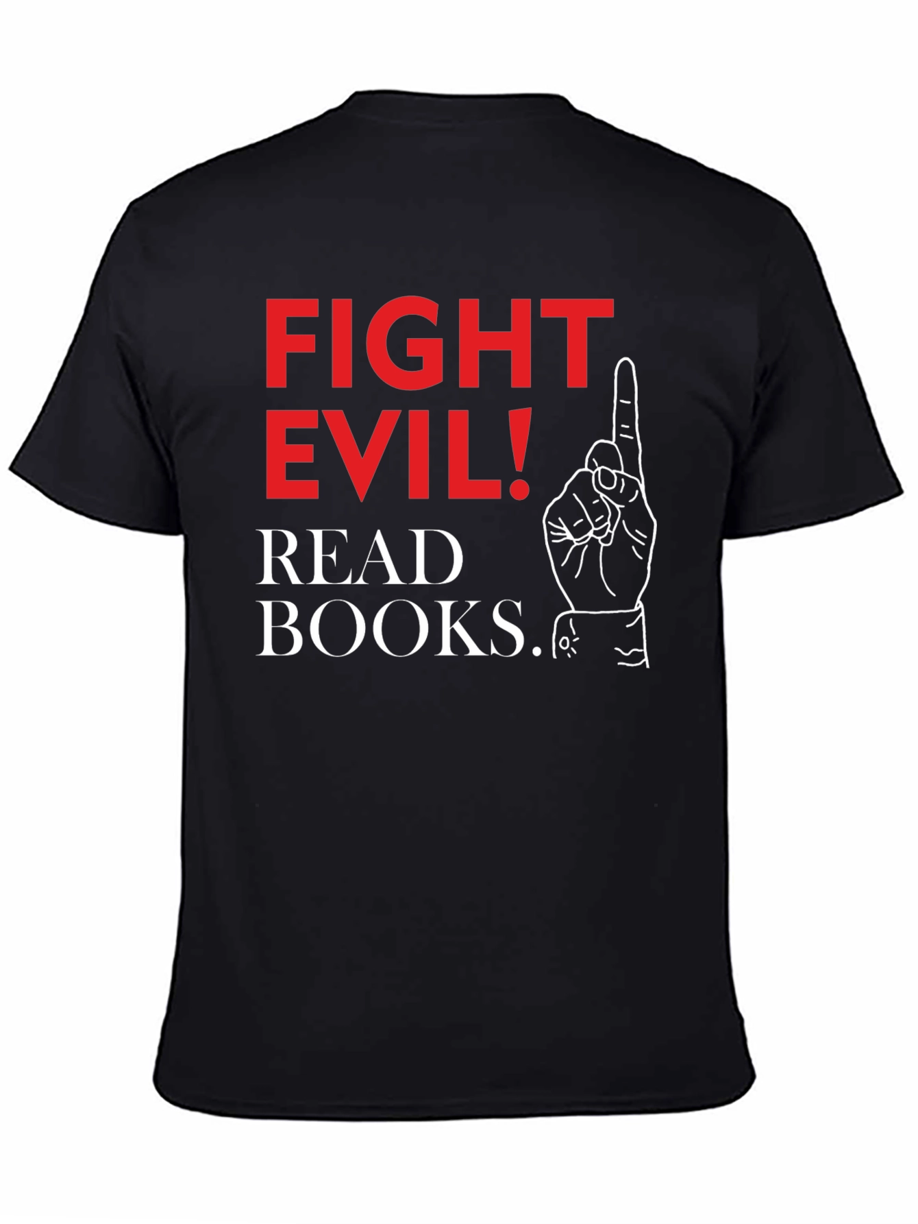 Fight Evil! Read Books. Graphic T-Shirt